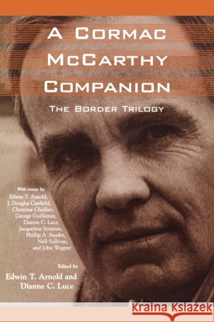 A Cormac McCarthy Companion: The Border Trilogy Arnold, Edwin T. 9781578064014 University Press of Mississippi