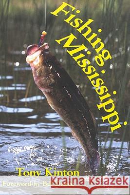 Fishing Mississippi Tony Kinton Bill Dance 9781578064311 University Press of Mississippi
