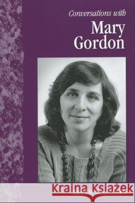 Conversations with Mary Gordon Mary Gordon Alma Bennett 9781578064472 University Press of Mississippi