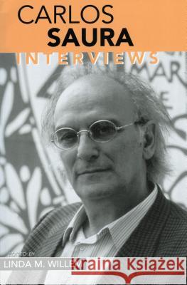 Carlos Saura: Interviews Linda M. Willem Carlos Saura 9781578064939