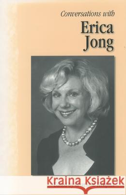 Conversations with Erica Jong Charlotte Templin Erica Jong 9781578065103 University Press of Mississippi