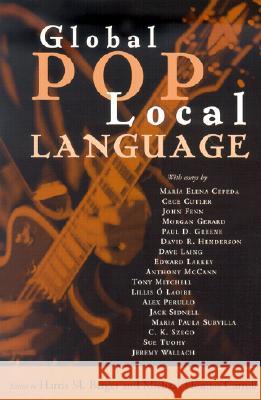 Global Pop, Local Language Harris M. Berger Michael Thomas Carroll 9781578065363 University Press of Mississippi