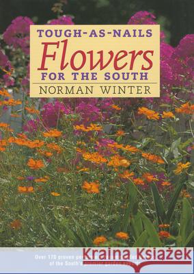 Tough-As-Nails Flowers for the South Norman Winter 9781578065448 University Press of Mississippi