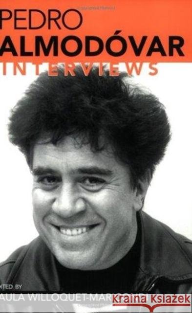 Pedro Almodovar: Interviews Paula Willoquet-Maricondi 9781578065691 University Press of Mississippi