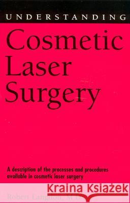 Understanding Cosmetic Laser Surgery Robert Langdon 9781578065875
