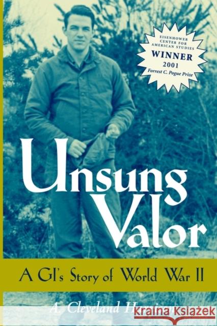 Unsung Valor: A Gi's Story of World War II Harrison, A. Cleveland 9781578066155 University Press of Mississippi