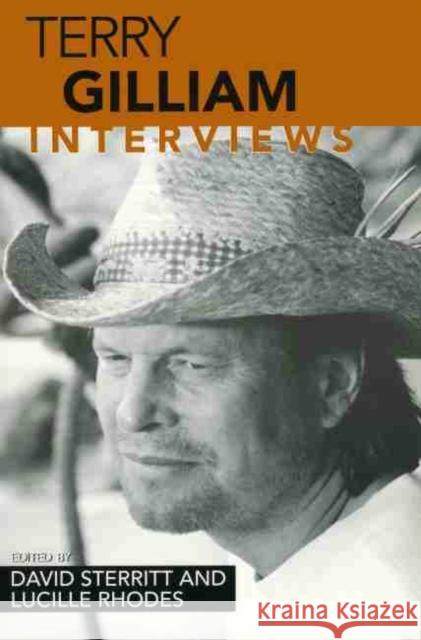 Terry Gilliam: Interviews Terry Gilliam David Sterritt Lucille Rhodes 9781578066247