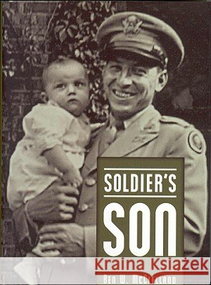 Soldier's Son Ben W. McClelland 9781578066254