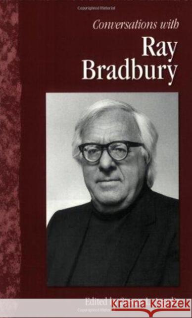 Conversations with Ray Bradbury Ray Bradbury Steven L. Aggelis 9781578066414 University Press of Mississippi