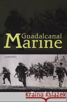 Guadalcanal Marine Kerry L. Lane 9781578066643 University Press of Mississippi