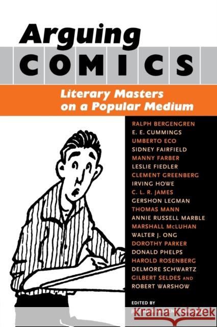 Arguing Comics: Literary Masters on a Popular Medium Heer, Jeet 9781578066872