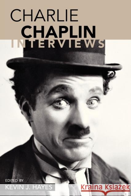 Charlie Chaplin: Interviews Chaplin, Charlie 9781578067022 University Press of Mississippi