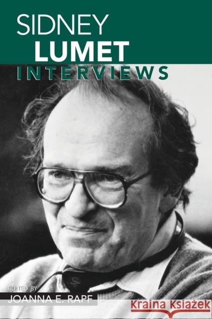 Sidney Lumet: Interviews Sidney Lumet Joanna E. Rapf 9781578067244 University Press of Mississippi