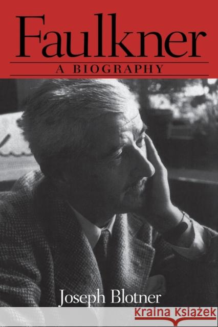 Faulkner: A Biography Joseph Leo Blotner 9781578067329 University Press of Mississippi