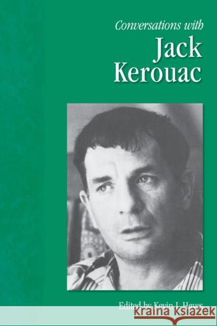 Conversations with Jack Kerouac Kevin J. Hayes 9781578067565 University Press of Mississippi