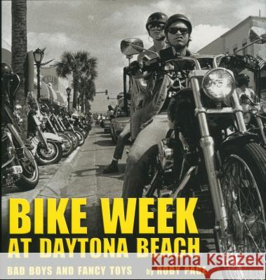 Bike Week at Daytona Beach: Bad Boys and Fancy Toys Roby Page Roby Page 9781578067640 University Press of Mississippi