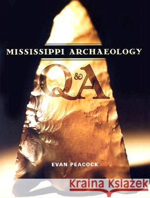 Mississippi Archaeology Q & A Evan Peacock 9781578067671
