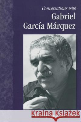 Conversations with Gabriel Garca Mrquez Gene H. Bell-Villada 9781578067831 University Press of Mississippi