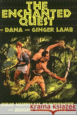 The Enchanted Quest of Dana and Ginger Lamb Julie Huffman-Klinkowitz Jerome Klinkowitz 9781578067961