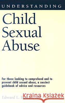 Understanding Child Sexual Abuse Edward L. Rowan 9781578068074 University Press of Mississippi