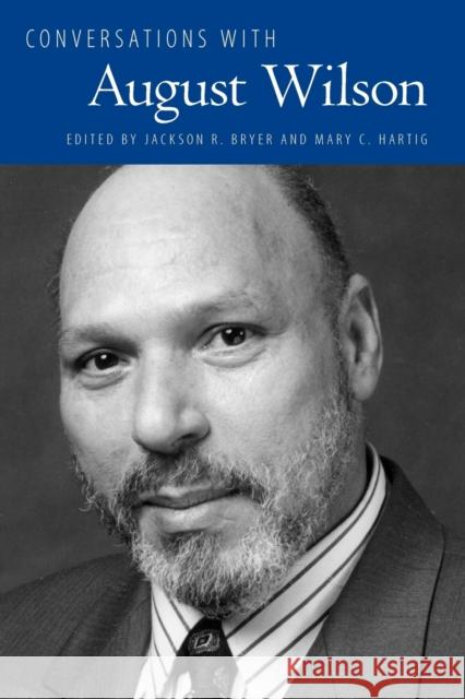 Conversations with August Wilson Jackson R. Bryer Mary C. Hartig 9781578068319 University Press of Mississippi