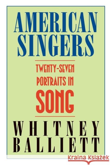 American Singers: Twenty-Seven Portraits in Song Balliett, Whitney 9781578068357