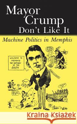 Mayor Crump Don't Like It G. Wayne Dowdy 9781578068593 University Press of Mississippi