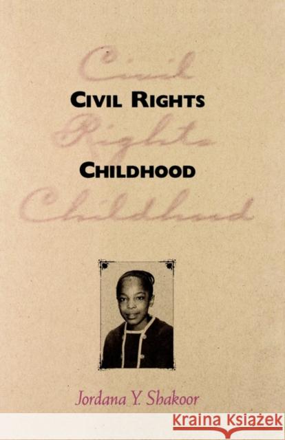 Civil Rights Childhood Jordana Y. Shakoor 9781578068814 University Press of Mississippi
