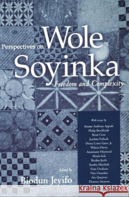 Perspectives on Wole Soyinka: Freedom and Complexity Jeyifo, Biodun 9781578069309
