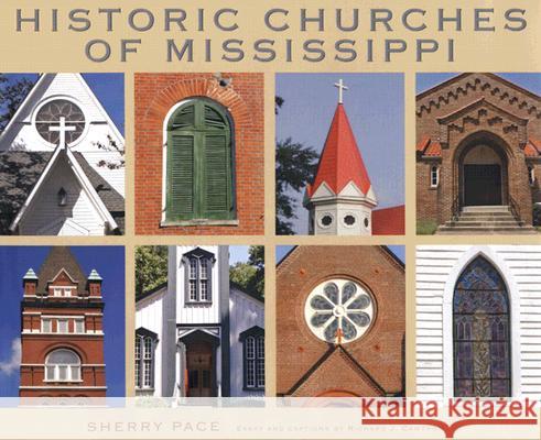 Historic Churches of Mississippi Sherry Pace Sherry Pace Richard J. Cawthon 9781578069408 University Press of Mississippi