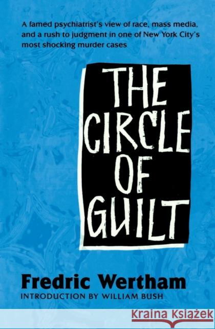The Circle of Guilt Wertham, Fredric 9781578069835 University Press of Mississippi