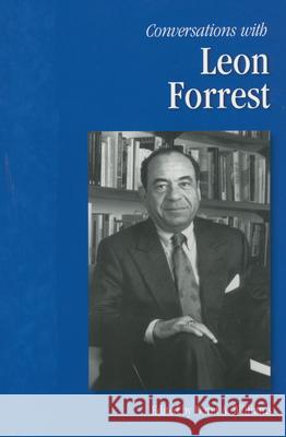 Conversations with Leon Forrest Leon Forrest Dana A. Williams 9781578069903 University Press of Mississippi