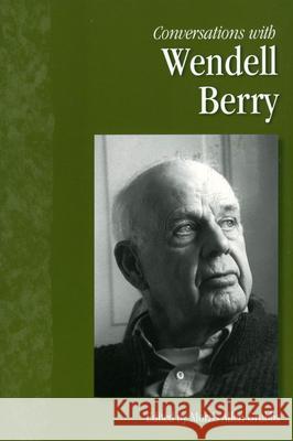 Conversations with Wendell Berry Wendell Berry Morris Allen Grubbs 9781578069927 University Press of Mississippi