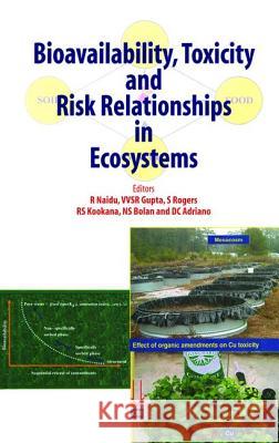 Bioavailability, Toxicity, and Risk Relationship in Ecosystems Joe Fleischer R. Naidu V. V. S. R. Gupta 9781578081929 Science Publishers