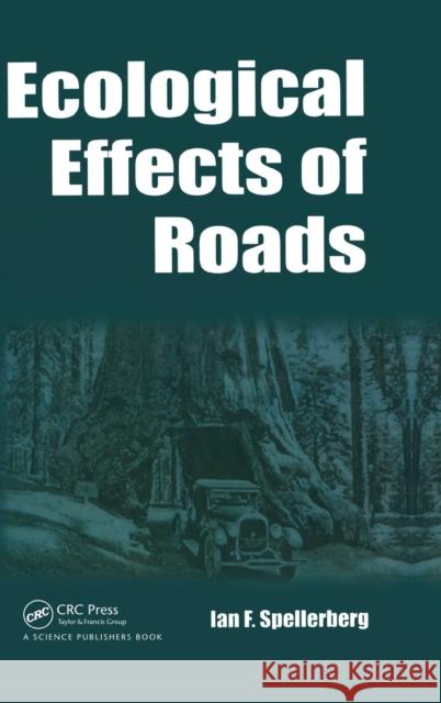 Ecological Effects of Roads: The Land Reconstruction and Management Spellerberg, I. F. 9781578081981