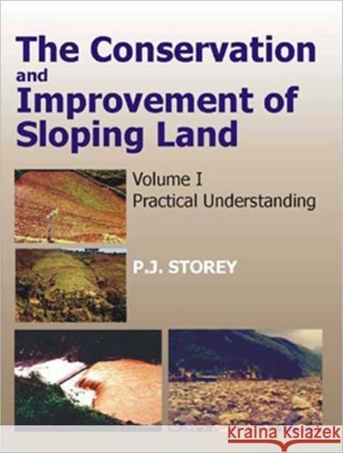 Conservation and Improvement of Sloping Lands, Vol. 1: Practical Understanding Storey, P. J. 9781578082018 Science Publishers