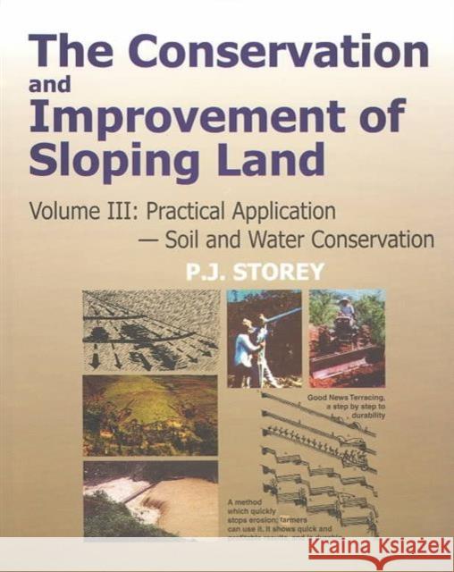 Conservation and Improvement of Sloping Lands, Volume 3 : Practical Application - Soil and Water Conservation P. J. Storey   9781578082346 Science Publishers