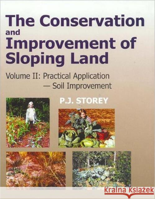 Conservation and Improvement of Sloping Lands, Vol. 2: Practical Application - Soil Improvement Storey, P. J. 9781578082506 Science Publishers