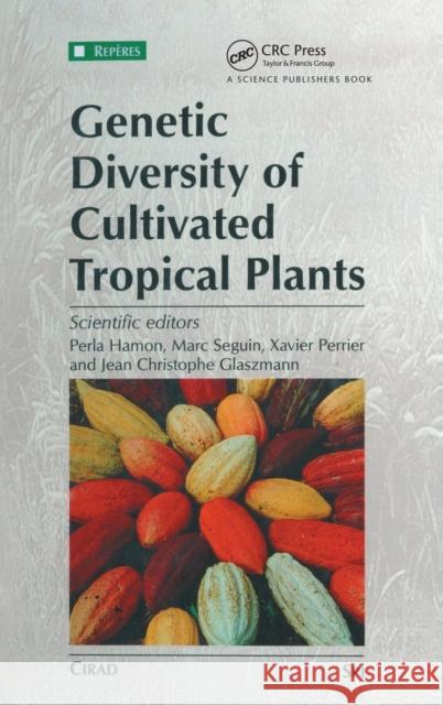 Genetic Diversity of Cultivated Tropical Plants  9781578082643 Science Publishers,U.S.