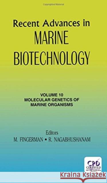 Recent Advances in Marine Biotechnology, Vol. 10: Molecular Genetics of Marine Organisms Fingerman, Milton 9781578082971