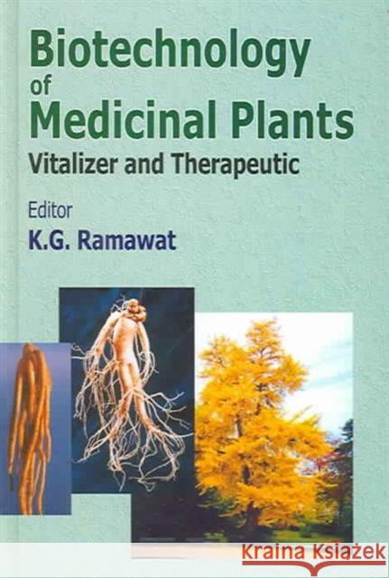 Biotechnology of Medicinal Plants: Vitalizer and Therapeutic  9781578083381 Science Publishers,U.S.