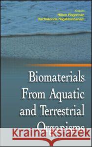 Biomaterials from Aquatic and Terrestrial Organisms  9781578084296 Science Publishers,U.S.