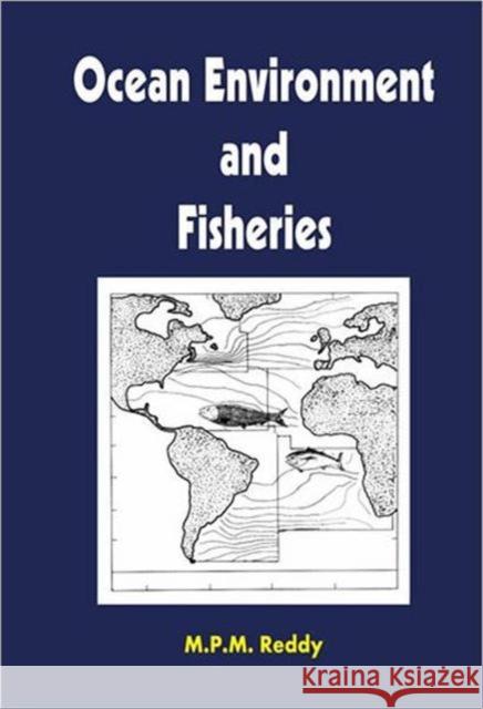 Ocean Environment and Fisheries M. P. M. Reddy 9781578085194 SCIENCE PUBLISHERS,U.S.