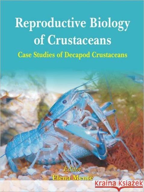 Reproductive Biology of Crustaceans : Case Studies of Decapod Crustaceans  9781578085293 SCIENCE PUBLISHERS,U.S.