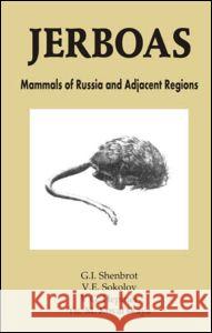 Jerboas: Mammals of Russia and Adjacent Regions  9781578085316 SCIENCE PUBLISHERS,U.S.