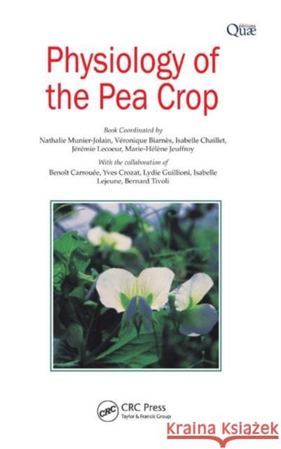 Physiology of the Pea Crop Nathalie Munier-Jolain Veronique Biarnes 9781578085705 SCIENCE PUBLISHERS,U.S.