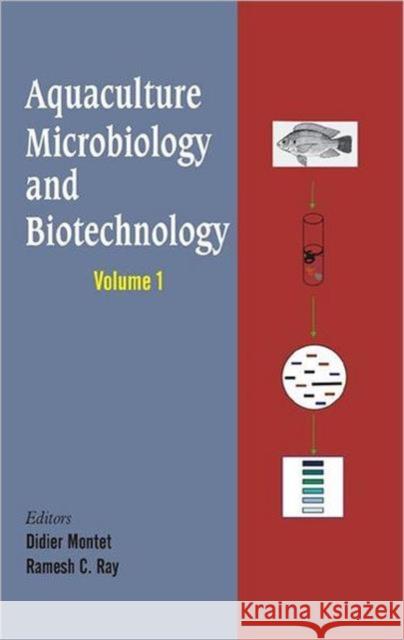 Aquaculture Microbiology and Biotechnology, Volume 1 Montet, Didier 9781578085743