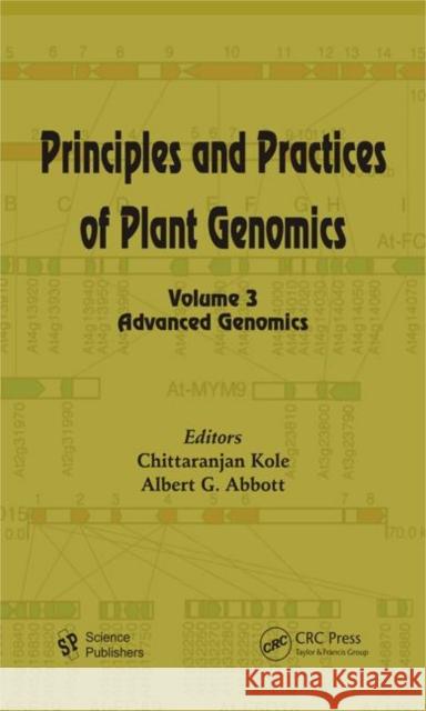 Principles and Practices of Plant Genomics, Volume 3: Advanced Genomics Kole, Chittaranjan 9781578086832