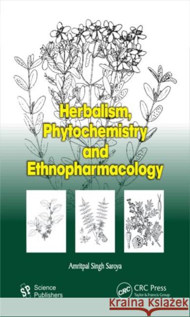 Herbalism, Phytochemistry and Ethnopharmacology A. Singh 9781578086979