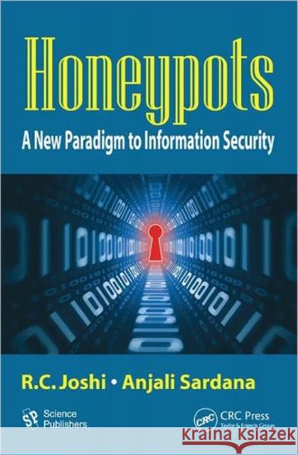 Honeypots: A New Paradigm to Information Security Joshi, R. C. 9781578087082 Science Publishers